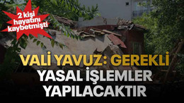 Vali Yavuz: gerekli yasal işlemler yapılacaktır
